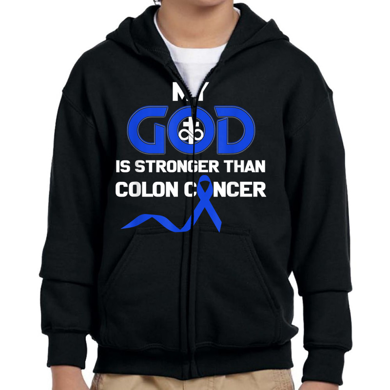 My God Is Stronger Than Colon Cancer T Shirt Youth Zipper Hoodie | Artistshot