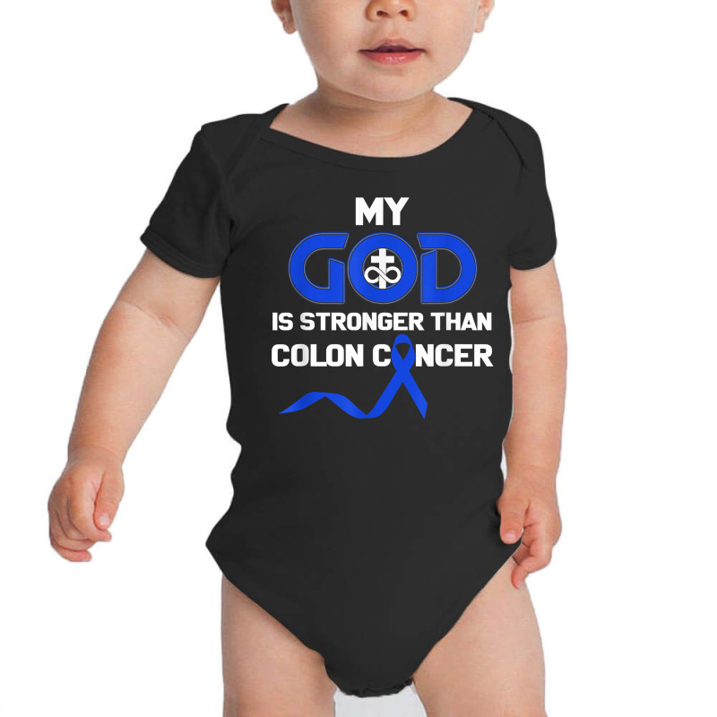 My God Is Stronger Than Colon Cancer T Shirt Baby Bodysuit | Artistshot