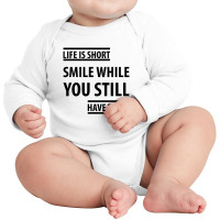 Life Short Smile While You Still Have Teeth| Funny Sayings Long Sleeve Baby Bodysuit | Artistshot