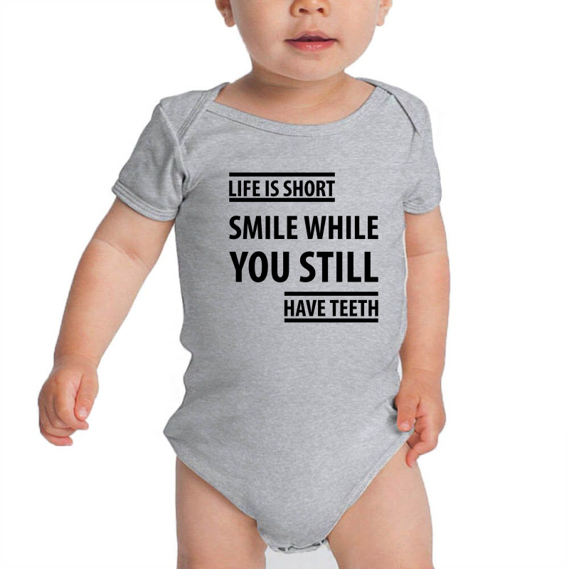 Life Short Smile While You Still Have Teeth| Funny Sayings Baby Bodysuit | Artistshot