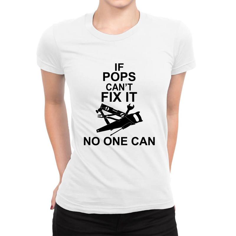 If Pops Can't Fix It No One Can Ladies Fitted T-shirt | Artistshot