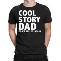 Cool Story Dad T-shirt | Artistshot
