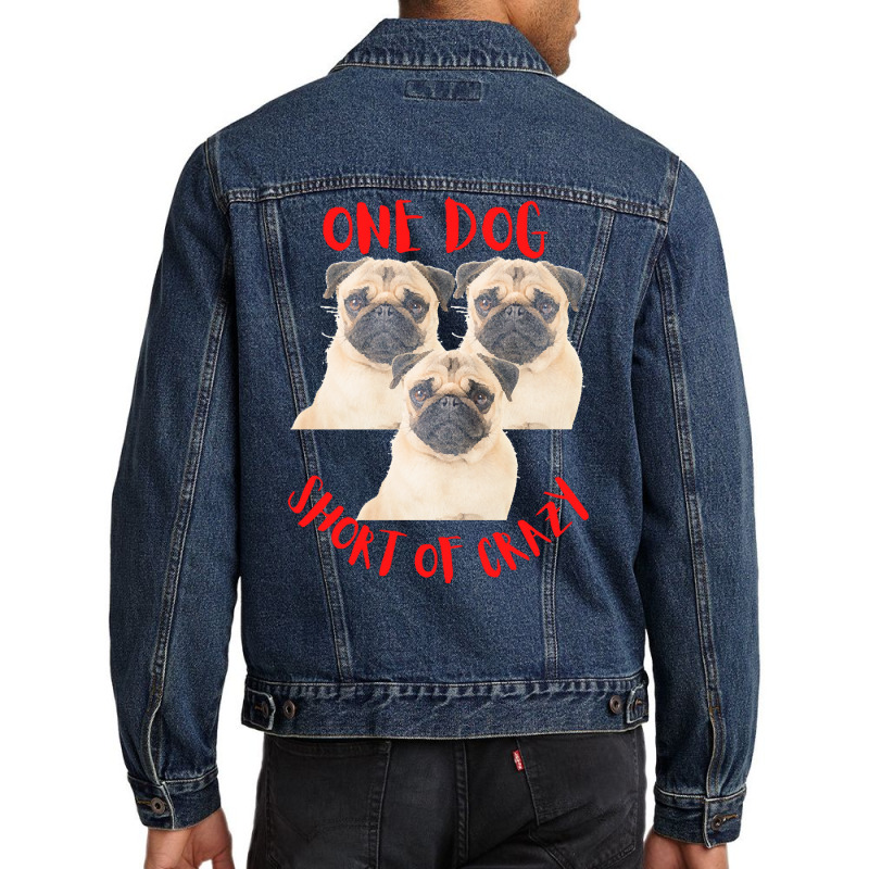 One Dog Short Of Crazy T  Shirtone Dog Short Of Crazy T  Shirt (10) Men Denim Jacket | Artistshot