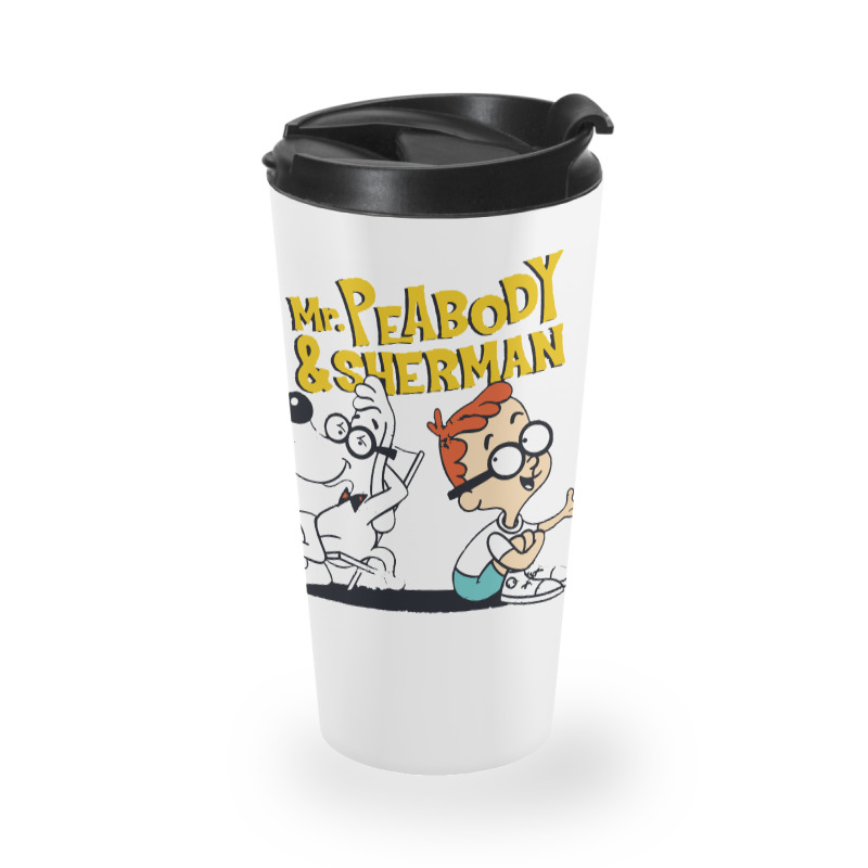 Funny Talking Mr Peabody And Sherman Travel Mug | Artistshot