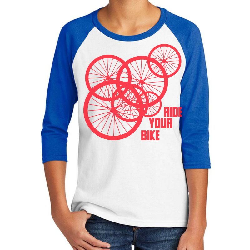 Bicycle T  Shirt Ride Your Bike Gift Cyclist Sport Saying T  Shirt Youth 3/4 Sleeve | Artistshot