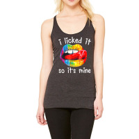 Lgbt Pride I Licked It So It's Mine Sexy Rainbow Lips T Shirt Racerback Tank | Artistshot