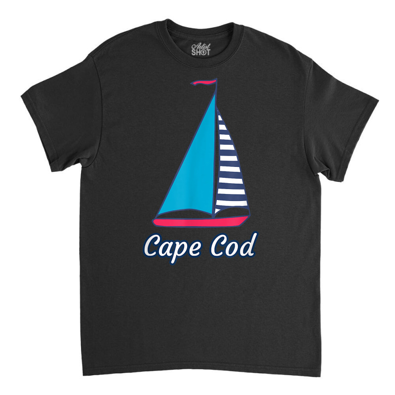 Cape Cod Massachusetts Sailing Sail Boat Nautical Regatta T Shirt Classic T-shirt | Artistshot