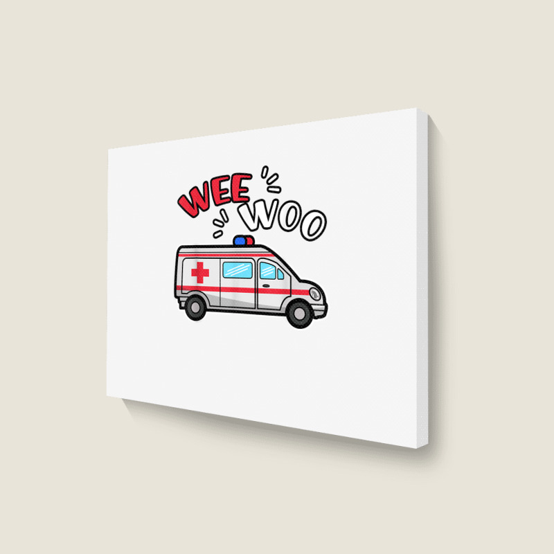 Wee Woo Emt Ambulance Responder Emergency Medical Technician T Shirt Landscape Canvas Print | Artistshot