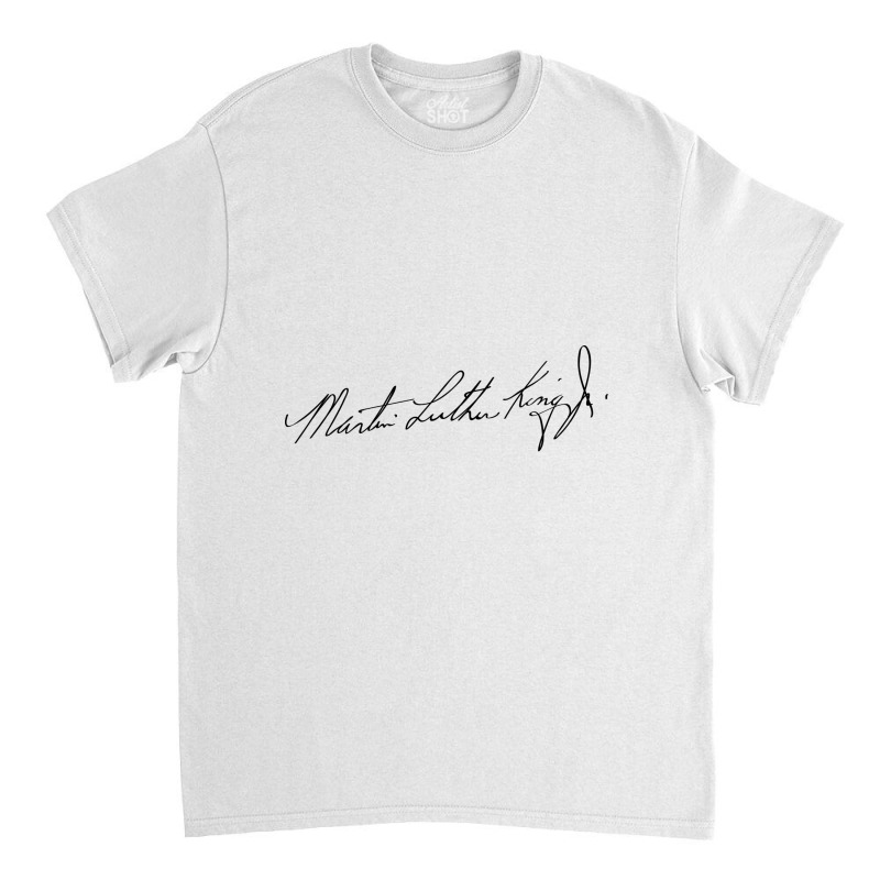 Martin Luther King  Anniversary Classic T-shirt by ŞEN | Artistshot