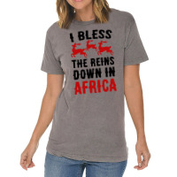 I Bless The Reins Down In Africa Vintage T-shirt | Artistshot