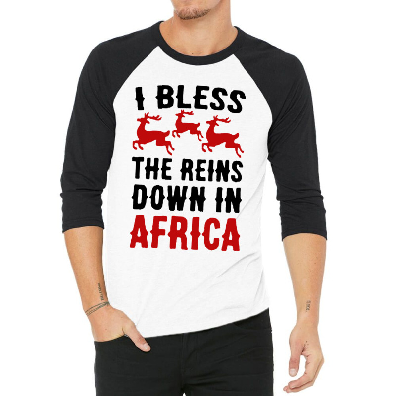 I Bless The Reins Down In Africa 3/4 Sleeve Shirt | Artistshot