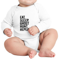 Eat Sleep Ghost Hunt Repeat Long Sleeve Baby Bodysuit | Artistshot