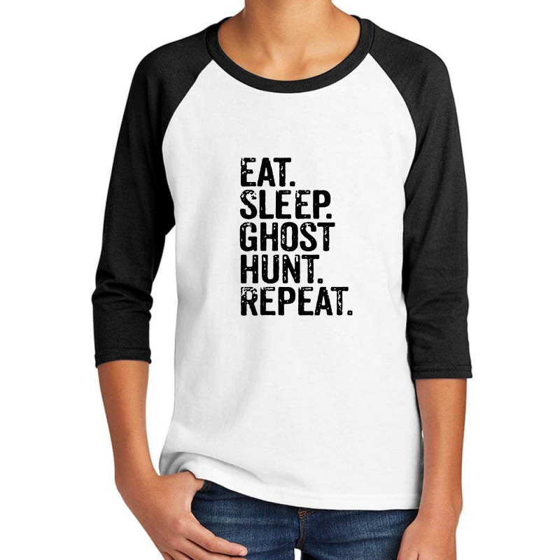 Eat Sleep Ghost Hunt Repeat Youth 3/4 Sleeve | Artistshot