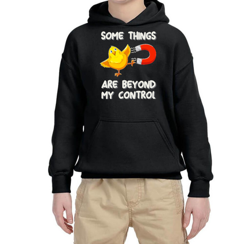 Chick Magnet T  Shirt Some Things Are Beyond My Control   Chick Magnet Youth Hoodie by alexieterry303 | Artistshot