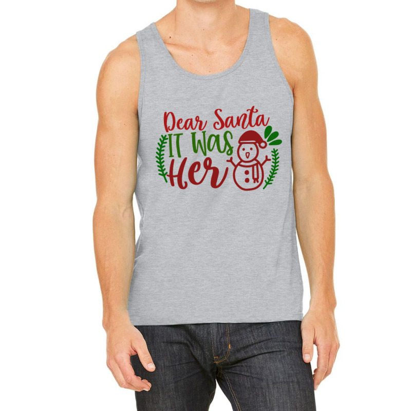 Dear Santa It Was Her Tank Top | Artistshot