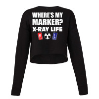 X Ray Life, Where's My Marker, Radiology Markers Gift T Shirt Cropped Sweater | Artistshot