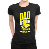 Lemonade Stand Juice Store Dad Of The Lemonade Dealer Funny T Shirt Ladies Fitted T-shirt | Artistshot