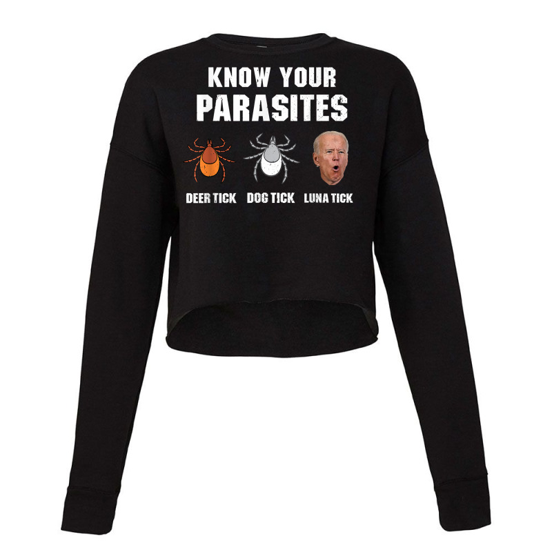 Know Your Parasites   Anti Joe Biden T Shirt Cropped Sweater by naythendeters2000 | Artistshot