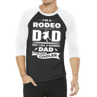I'm A Rodeo Dad... 3/4 Sleeve Shirt | Artistshot