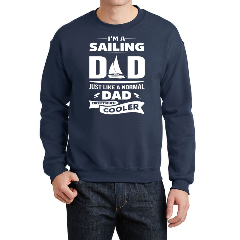I'm A Sailing Dad... Crewneck Sweatshirt | Artistshot