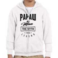 Papaw The Myth The Legend Youth Zipper Hoodie | Artistshot