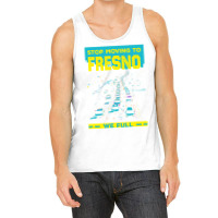 Stop Moving To Fresno We Full Funny Traffic Humor Rush Hour Long Sleev Tank Top | Artistshot