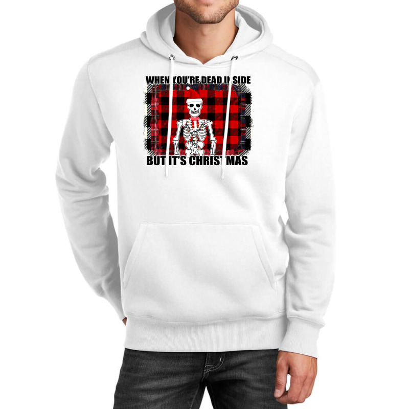 When You Re Dead Inside But It Christmas Skeleton Unisex Hoodie | Artistshot