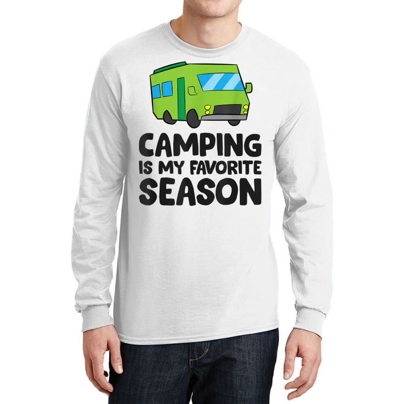 Camping Is My Favorite Season Love Camping T Shirt Long Sleeve Shirts by belenfinl | Artistshot