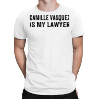 Camille Vasquez Is My Lawyer Vintage T Shirt T-shirt | Artistshot