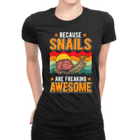 Because Snails Are Freaking Awesome Snail T Shirt Ladies Fitted T-shirt | Artistshot