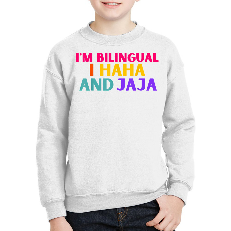 Im Bilingual I Haha And Jaja Funny Spanish Spanglish Teacher T Shirt Youth Sweatshirt by KretschmerBridge | Artistshot