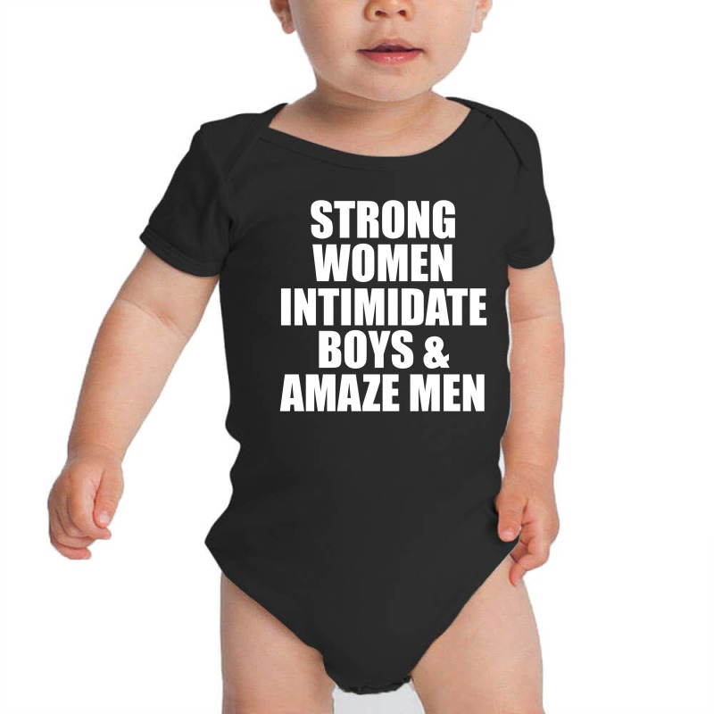 Strong Women Intimidate Boys And Amaze Men [tb] Baby Bodysuit by merdekaseja | Artistshot