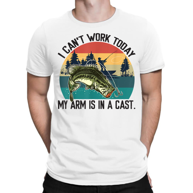 Mens I Can't Work Today, My Arm Is In A Cast, Fishing Vintage T Shirt T-shirt | Artistshot