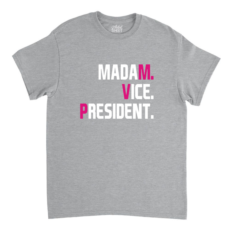 Madam Vice President Classic T-shirt | Artistshot