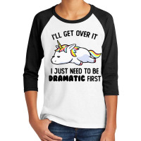 I Just Need To Be Dramatic Lazy Unicorn Youth 3/4 Sleeve | Artistshot