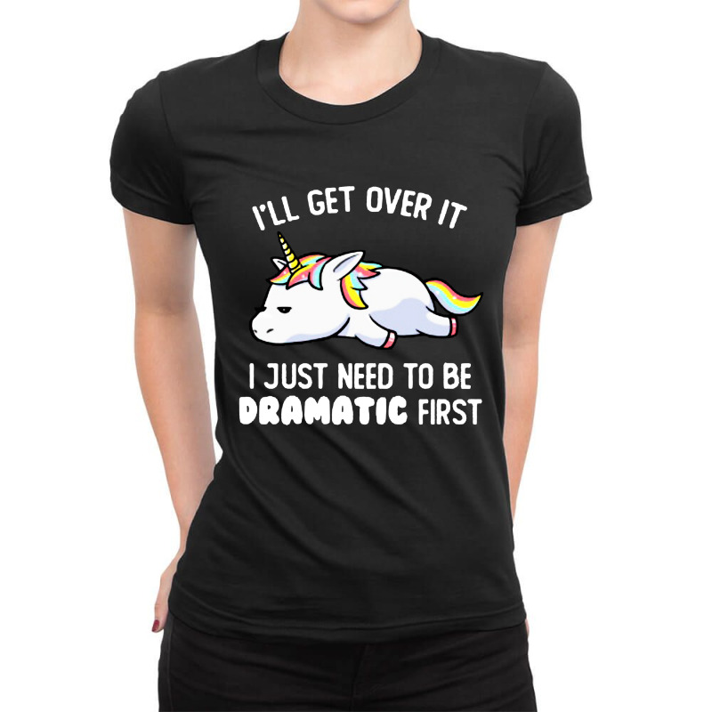 I Just Need To Be Dramatic Lazy Unicorn Ladies Fitted T-Shirt by ardylanda | Artistshot