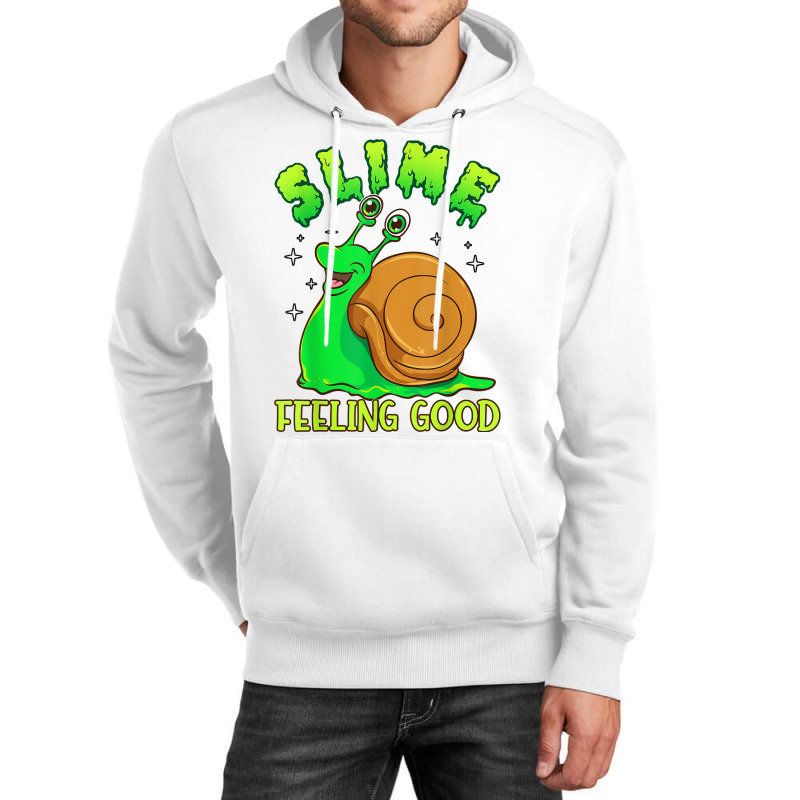 Slime Feeling Good   Funny Pun Cute Slimy Snail T Shirt Unisex Hoodie by naythendeters2000 | Artistshot