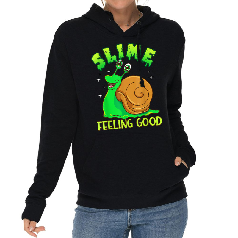 Slime Feeling Good   Funny Pun Cute Slimy Snail T Shirt Lightweight Hoodie by naythendeters2000 | Artistshot