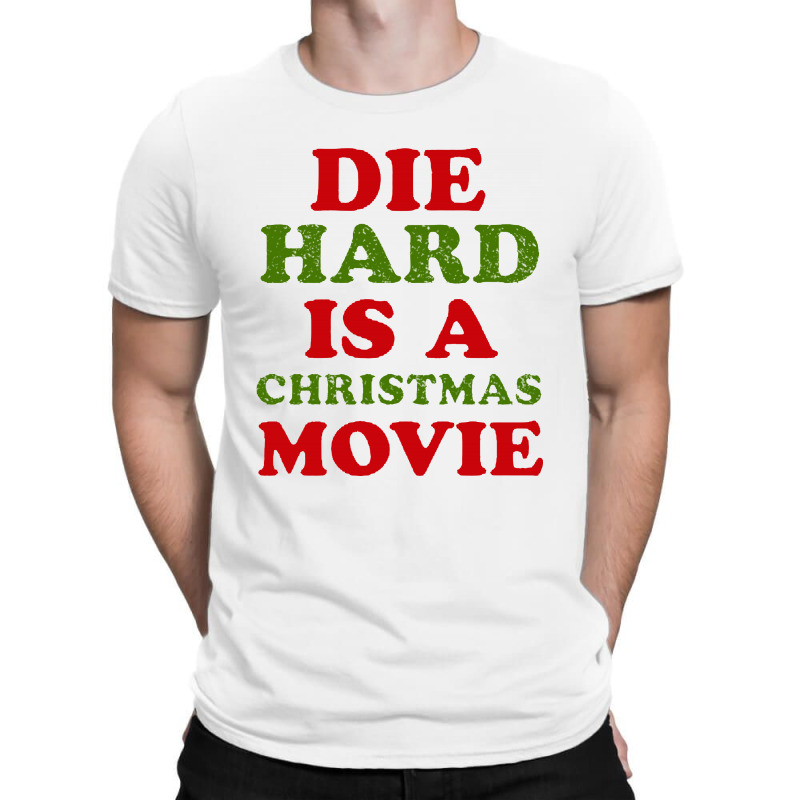 Die Hard Is A Christmas Movie T-shirt | Artistshot