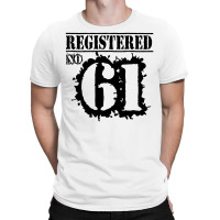 Registered No 61 T-shirt | Artistshot