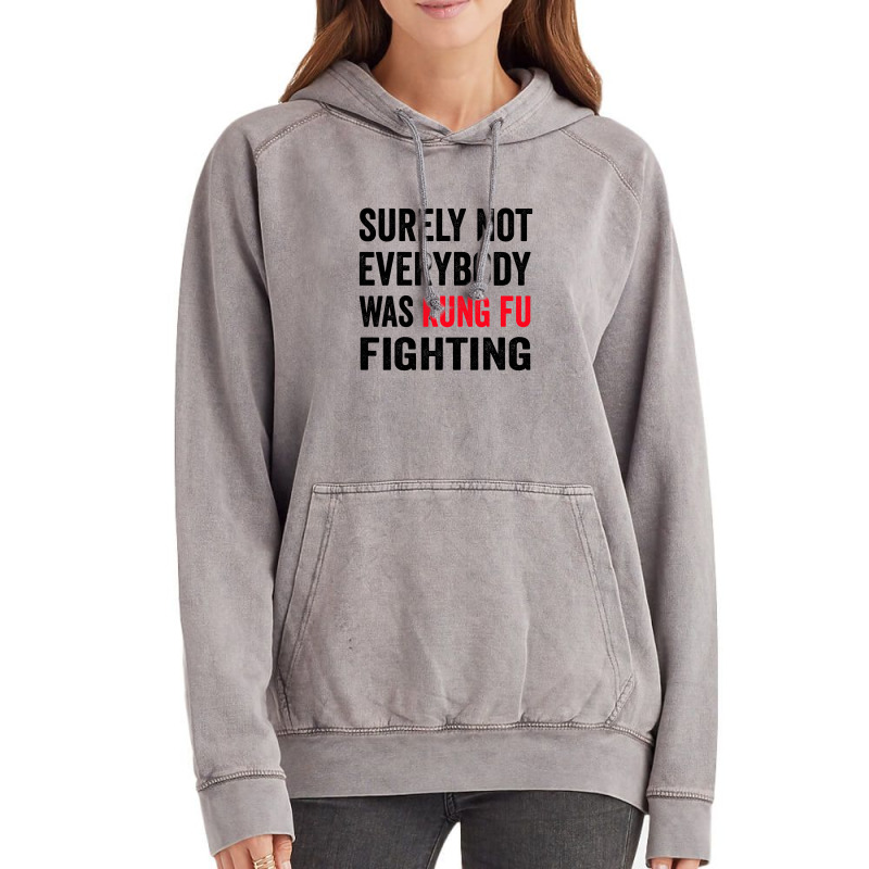 Surely Not Everybody Was Kung Fu Fighting Vintage Hoodie | Artistshot