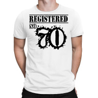 Registered No 70 T-shirt | Artistshot