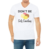 Don't Be Self Conchas Funny Spanish Pun Latinx Gift T Shirt V-neck Tee | Artistshot