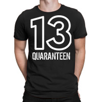 13 Quaranteen T-shirt | Artistshot