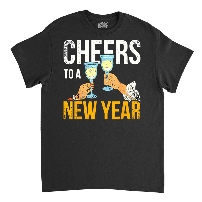 Cheers To A New Year Classic T-shirt | Artistshot