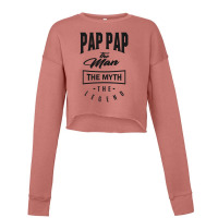 Pap-pap The Myth The Legend Cropped Sweater | Artistshot