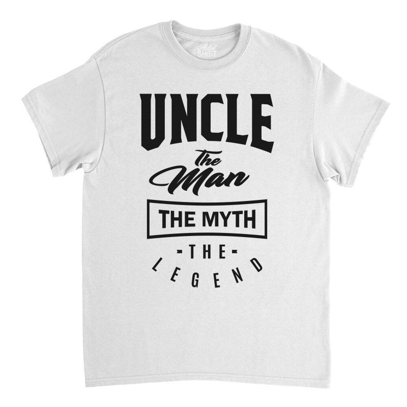 Uncle The Myth The Legend Classic T-shirt | Artistshot