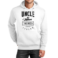 Uncle The Myth The Legend Unisex Hoodie | Artistshot