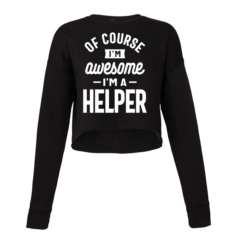 Helper Job Title Gift Cropped Sweater | Artistshot