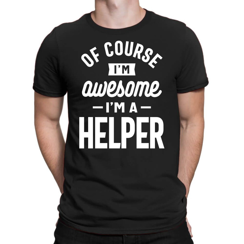 Helper Job Title Gift T-shirt | Artistshot